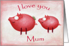 mother’s day - mum, pink pig mum & baby card