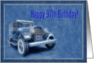 Happy 97th Birthday card, old vintage classic car card