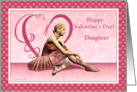 Daughter - Happy Valentine’s Day - Ballerina card