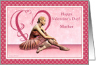 Mother - Happy Valentine’s Day - Ballerina card