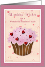 Teacher’s Aide - Birthday Wishes - Cupcake hearts card