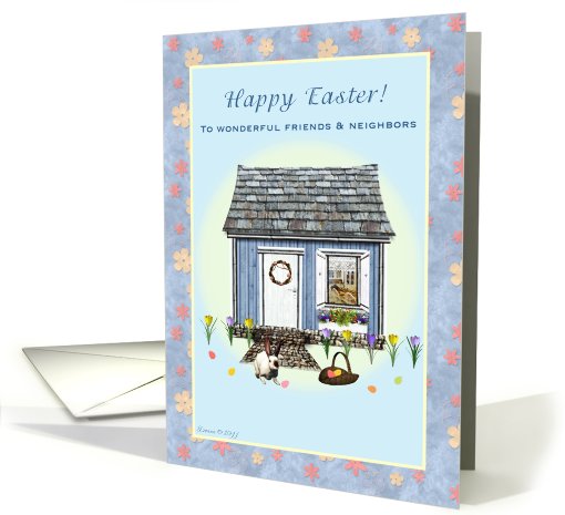 Friends and Neighbors - Happy Easter - Easter House and Bunny card