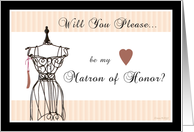 Will you be my Matron of Honor - Mannequin card