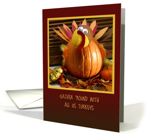Gather 'round with all us turkeys! Thanksgiving Dinner Invitation card
