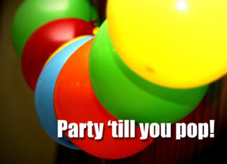 Party 'till you pop...