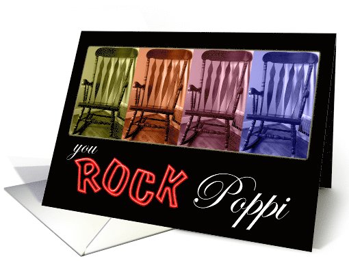 Grandparents Day, You Rock Poppi!-colorful rocking chairs card