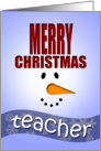 Merry Christmas Teacher-Snowman face and hat card