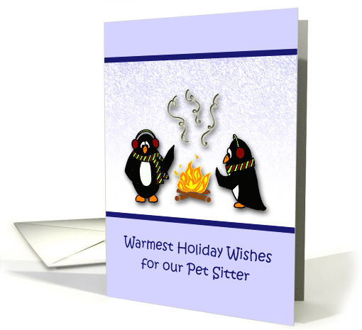 Warmest Holiday Wishes Pet Sitter-Penguins by the fire card (689256)