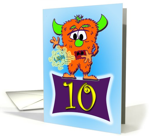 Happy 10th Burp-Day (Birthday)-The Burp Monster card (692562)