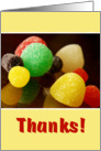 Thanks! For being so sweet! gumdrops card