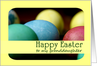 Happy Easter Granddaughter-Colored Eggs card
