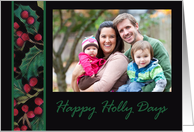 Happy Holly Days! Christmas photo card with holly accent card