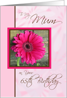 65th Birthday to My Mum-Pinky Daisy card
