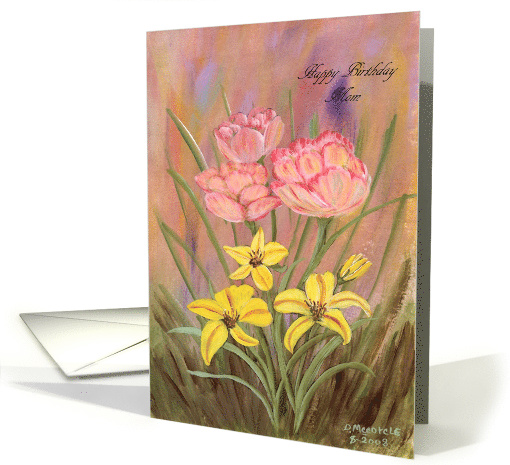 Birthday Mom, Pink and yellow flowers,outside,garden,nature, card