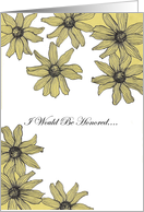 Wedding Invitation, I would be honored ink panting yellow daisy flowers card