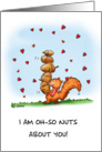 I am nuts about you -humorous - Valentine’s Day Card