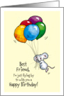 Happy Birthday Best Friend - Whimsical Mouse with Balloons card