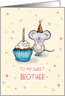 To my sweet Brother - Cute Birthday Card with little mouse and cupcake card