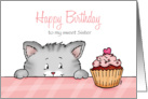 Happy Birthday to my sweet Sister - Cute Cat with cupcake. card