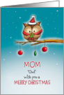 Mom - Owl wish you Merry Christmas card