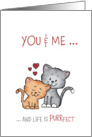 Cats in Love - You and me and life is purrfect card