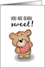 You are beary sweet - Cute card with a bear and watermelon card