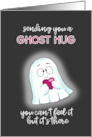 Sending You a Ghost Hug Miss You card