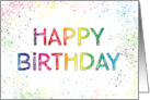 Happy Birthday Card in Different Colors with Spatter Effect card