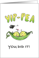 Yip Pea You did it Cute Graduation Card with Peas card