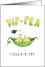 Yip Pea You did it Cute Graduation Card with Peas card