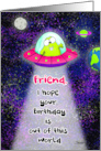 Outer Space Birthday for Friend with an Alien in an UFO card