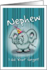 Nephew Birthday Elephant - I did knot forget! card