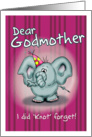 Godmother Birthday Elephant - I did knot forget! card
