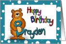 Happy Birthday Brayden - B stand for Bryce and Bear! card