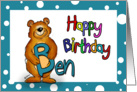 Happy Birthday Ben - B stand for Ben and Bear! card