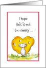 I hope this is not too cheesy - I love you, mouse with cheese heart card