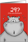 29th Birthday - Humorous, Surprised, Cartoon - Hippo card