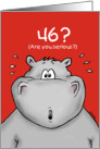 46th Birthday - Humorous, Surprised, Cartoon - Hippo card