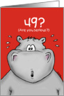 49th Birthday - Humorous, Surprised, Cartoon - Hippo card