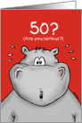 50th Birthday - Humorous, Surprised, Cartoon - Hippo card