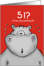 51st Birthday - Humorous, Surprised, Cartoon - Hippo card