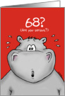 68th Birthday - Humorous, Surprised, Cartoon - Hippo card