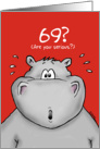 69th Birthday - Humorous, Surprised, Cartoon - Hippo card