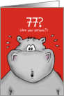 77th Birthday - Humorous, Surprised, Cartoon - Hippo card