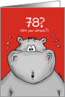 78th Birthday - Humorous, Surprised, Cartoon - Hippo card