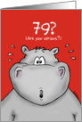 79th Birthday - Humorous, Surprised, Cartoon - Hippo card