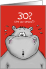 30th Birthday - Humorous, Surprised, Cartoon - Hippo card