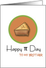 Happy Pi Day to my Brother, 3.14 card