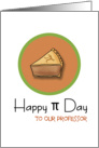 Happy Pi Day to our Professor, 3.14 card