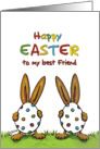 Happy Easter Best Friend, Humorous, whimsical with two Rabbits card